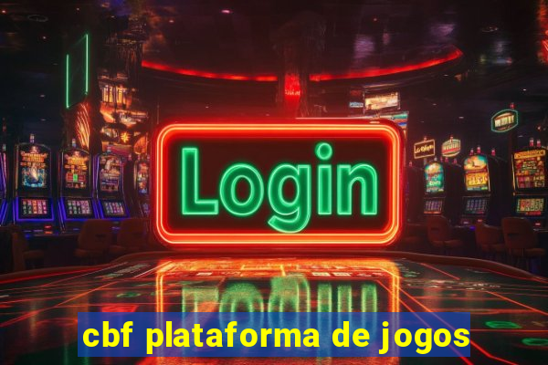 cbf plataforma de jogos